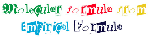Molecular formula from 
Empirical Formula