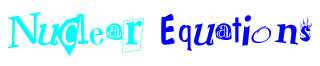 Nuclear Equations