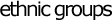 ethnic groups