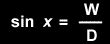 sin x=W/D
