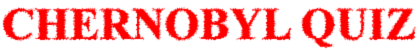 *CHERNOBYL TODAY*
