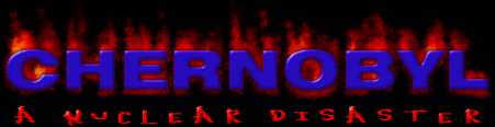 *CHERNOBYL: A NUCLEAR DISASTER*