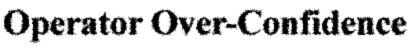 Operator Over-Confidence
